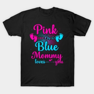 Pink Or Blue Mommy Loves You New Mom T-Shirt